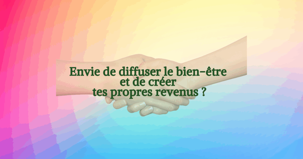 Diffuser le bien-être et créer ses propres revenus grâce à un partenariat inspirant et bienveillant.