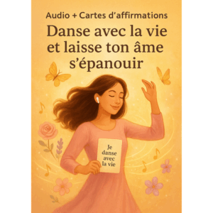 Danse avec la vie et laisse ton âme s’épanouir –